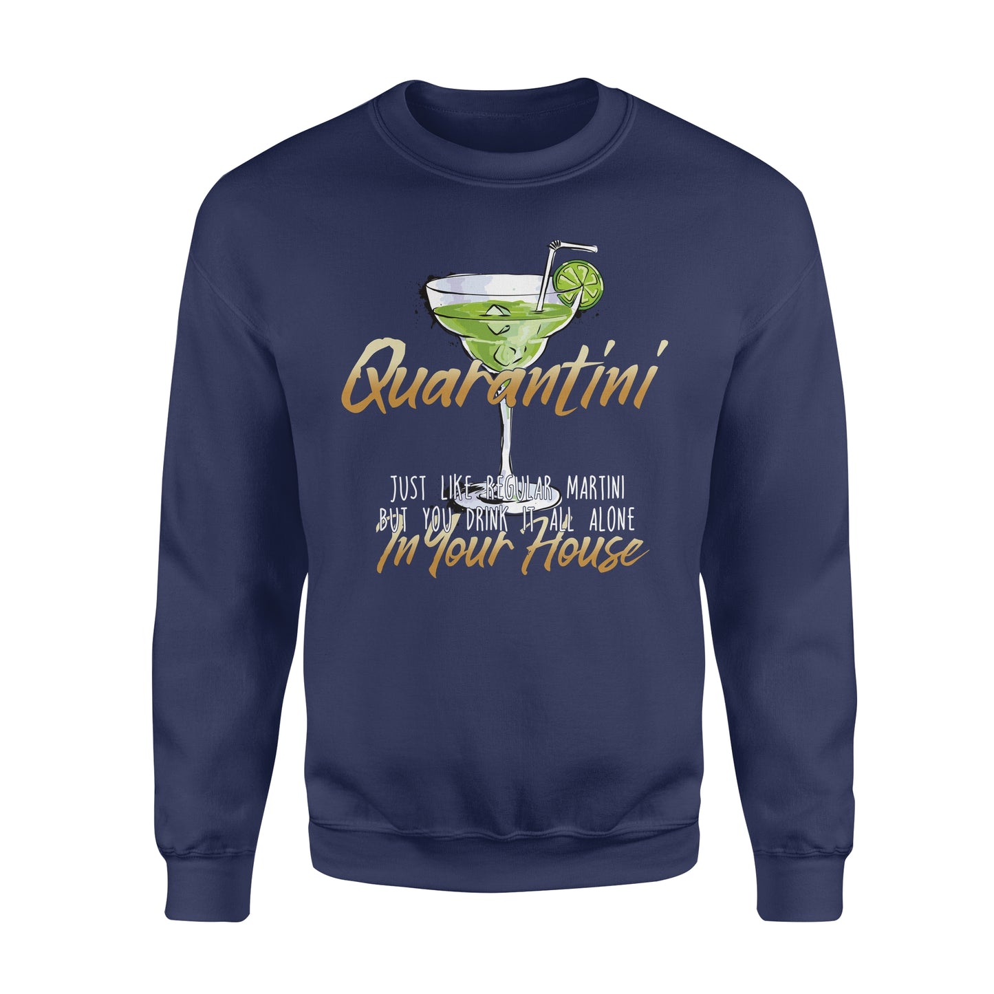 Quanrantini, genau wie normaler Martini, aber Sie trinken ihn ganz allein in Ihrem Haus – Lustiges Sweatshirt, Weihnachtsgeschenk, hässlicher Pullover für Männer und Frauen 