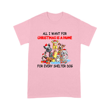 All I Want For Christmas Is A Home For Every Shelter Dog T-shirt, Christmas Family Gift Idea For Dog Lover