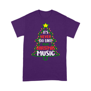 It's Never Too Early For Christmas Music Funny Christmas  Tee Shirt Gift For Christmas