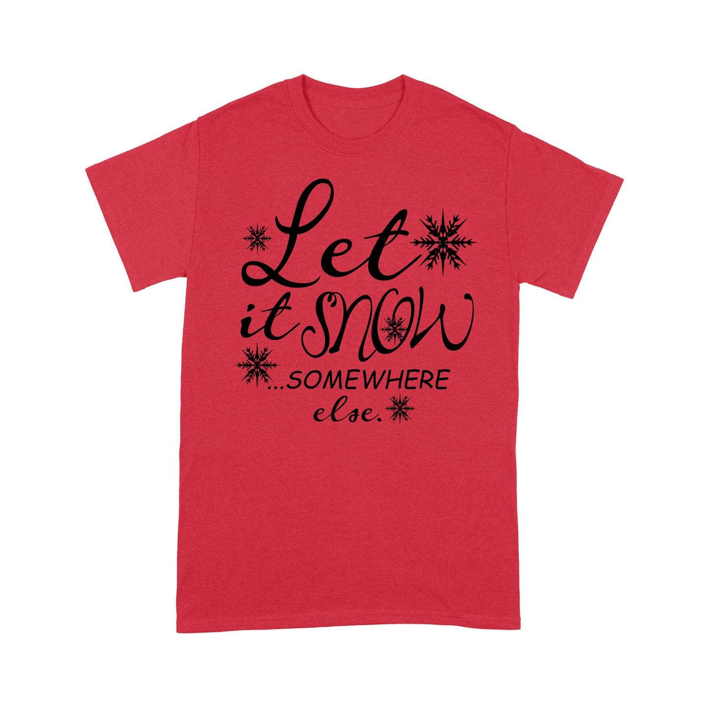 Lass es irgendwo anders schneien, lustiges Weihnachtsgeschenk. T-Shirt Geschenk für Weihnachten