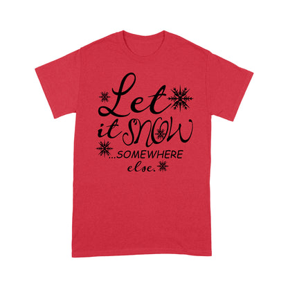 Lass es irgendwo anders schneien, lustiges Weihnachtsgeschenk. T-Shirt Geschenk für Weihnachten