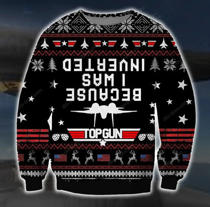 Because I Was Inverted 3D Christmas Ugly Sweater, Christmas Ugly Sweater, Christmas Gift, Gift Christmas 2024