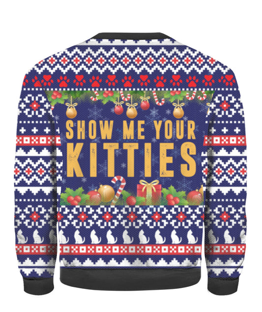 Cat Show Me Your Kitties Ugly Christmas Sweater, Christmas Ugly Sweater,Christmas Gift,Gift Christmas 2022