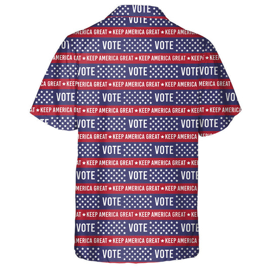 Vote Keep America Great Flag Patriotic Striped Pattern Hawaiian Shirt, Hawaiian Shirt Gift, Christmas Gift