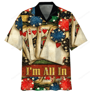 Poker Player I'm All In Beautiful Design Hawaiian Shirt, Hawaiian Shirt Gift, Christmas Gift