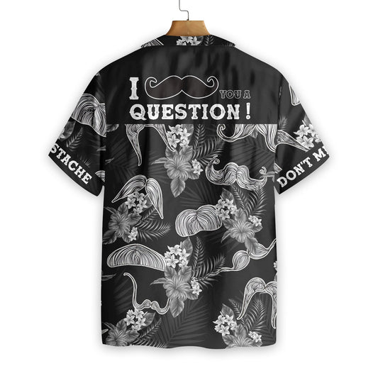 Don't Mess With The Mustache Black And White Theme Hawaiian Shirt, Hawaiian Shirt Gift, Christmas Gift