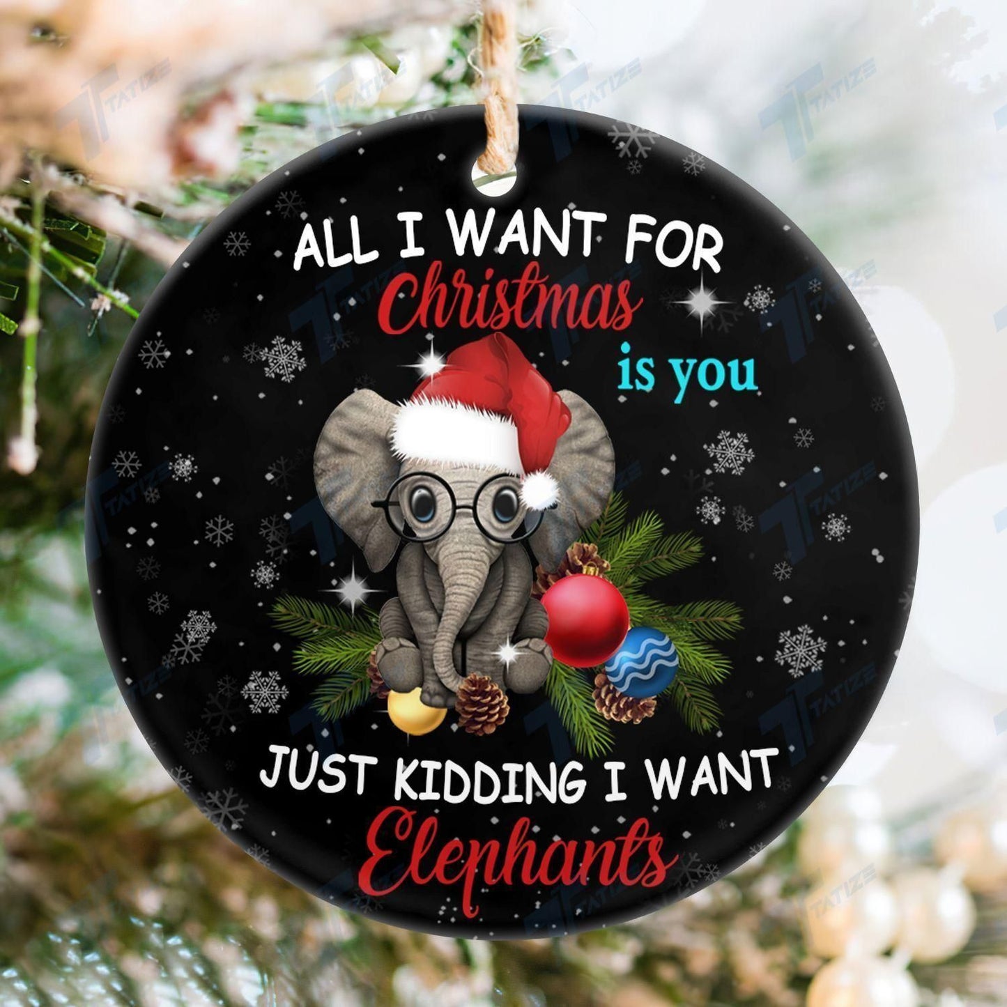 Christmas Elephant All I Want For Christmas Is You Ornament, Christmas Shape Ornament, Happy Christmas Ornament, Christmas Gift, Christmas Decoration