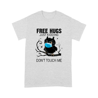 Free hugs, just kidding don't touch me T-shirt gifts christmas T-shirt