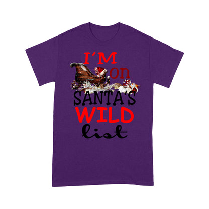 Funny Christmas Outfit - I'm On Santa Wild List  Tee Shirt Gift For Christmas