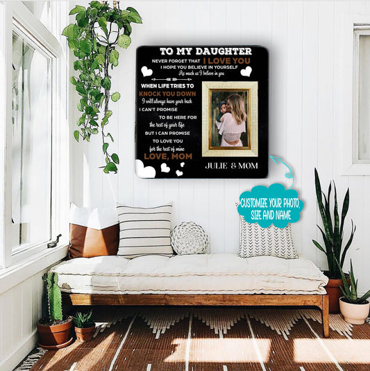 To my daughter never forget that i love you Mother & Daughter Engraved Wood Picture Frame Gift For Mother's Day