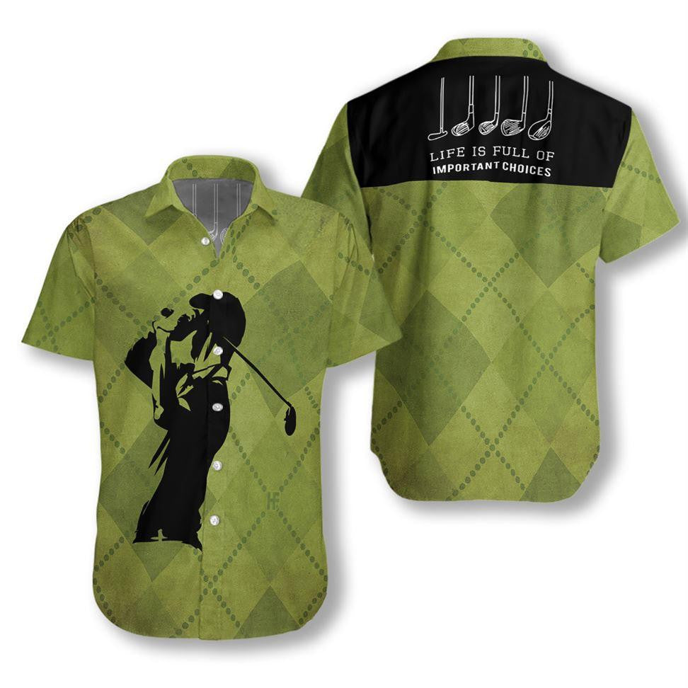 Golf Design Hawaiian Shirt Life Is Full Of Important Choices, Hawaiian Shirt Gift, Christmas Gift