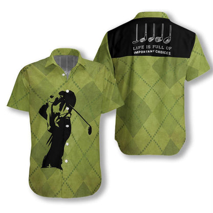 Golf Design Hawaiian Shirt Life Is Full Of Important Choices, Hawaiian Shirt Gift, Christmas Gift