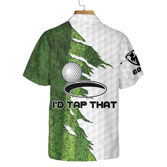 I'd Tap That Golf Green Grass Golf Themed Hawaiian Shirt, Hawaiian Shirt Gift, Christmas Gift