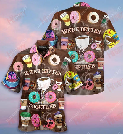 We'Re Better Together - Donuts And Coffee Unisex Short Sleeve Shirt Summer Hawaiian T Shirts Tactical Hawaiian Shirt Hawaiian Shirt Pattern, Hawaiian Shirt Gift, Christmas Gift