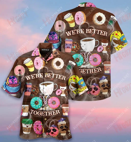 We'Re Better Together - Donuts And Coffee Unisex Short Sleeve Shirt Summer Hawaiian T Shirts Tactical Hawaiian Shirt Hawaiian Shirt Pattern, Hawaiian Shirt Gift, Christmas Gift