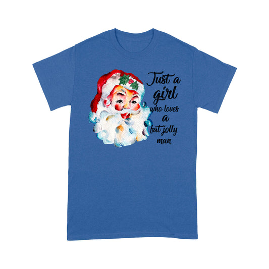 Just A Girl Who Loves A Jolly Fat Man Lustiges Weihnachts-T-Shirt mit Weihnachtsmann-Motiv, Geschenk für Weihnachten