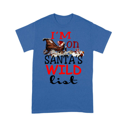 Funny Christmas Outfit - I'm On Santa Wild List  Tee Shirt Gift For Christmas