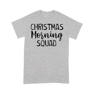 Christmas Morning Squad Funny Christmas Gift Tee Shirt Gift For Christmas