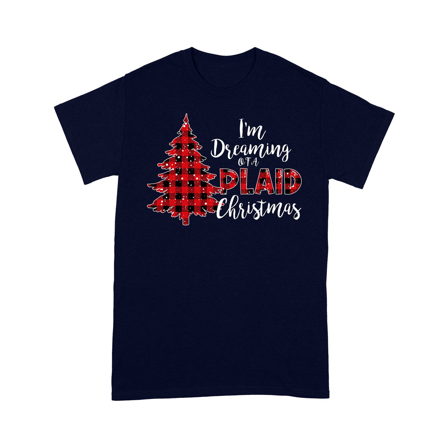 I'm Dreaming Of A Plaid Christmas Funny Buffalo Plaid.  Tee Shirt Gift For Christmas