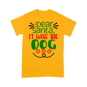 Dear Santa It Was the Dog Funny Christmas Gift Tee Shirt Gift For Christmas