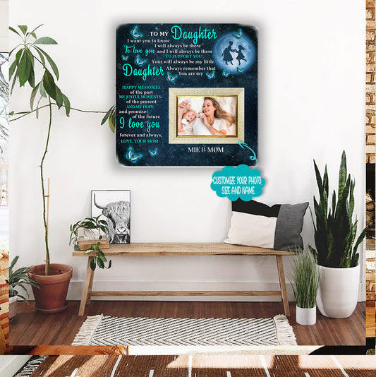 To my daughter i want to know i will always be there Mother & Daughter Engraved Wood Picture Frame Gift For Mother's Day