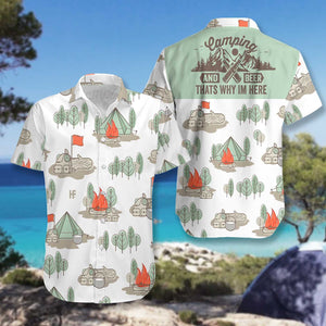 Camping And Beer Thats Why I'm Here Hawaiian Shirt, Hawaiian Shirt Gift, Christmas Gift