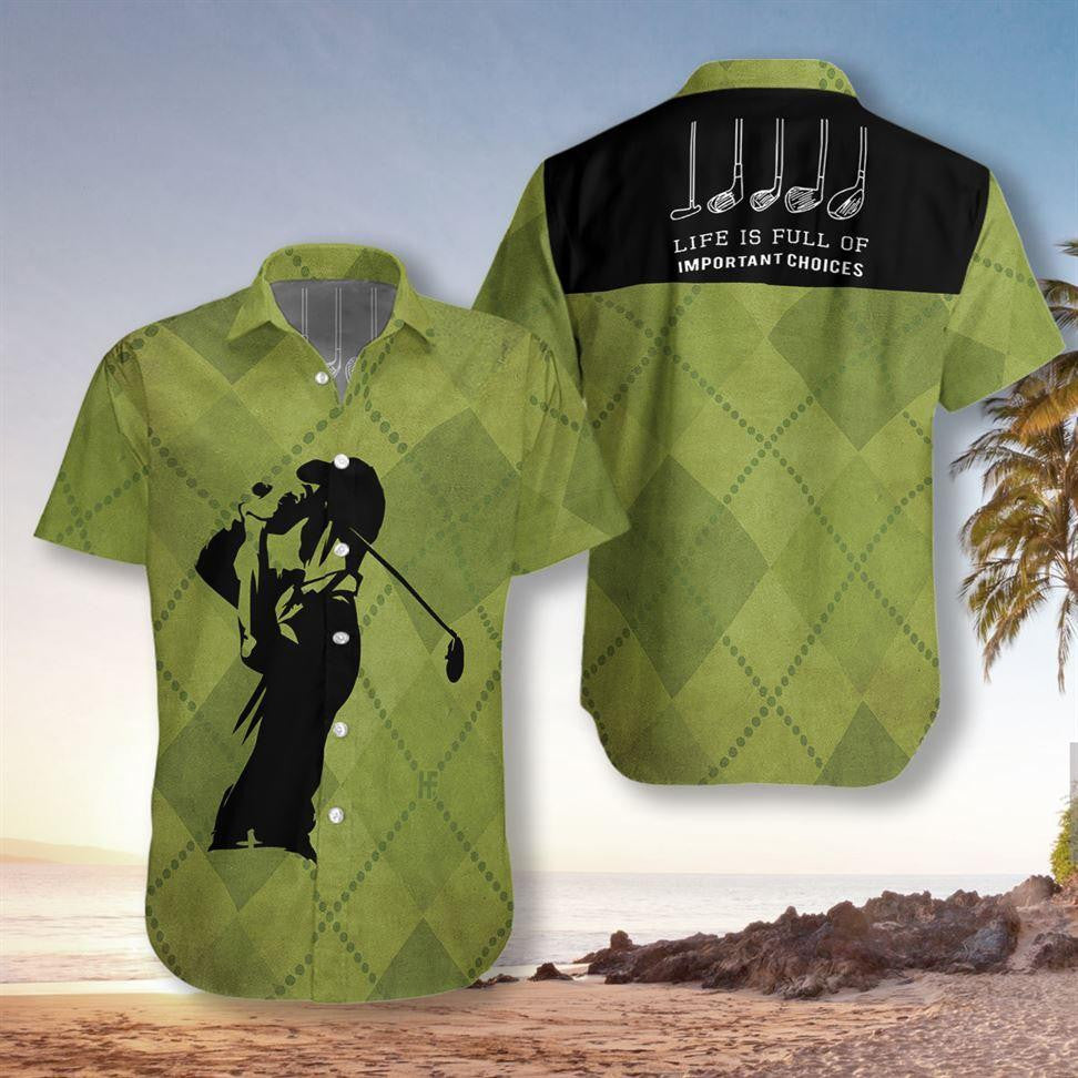 Golf Design Hawaiian Shirt Life Is Full Of Important Choices, Hawaiian Shirt Gift, Christmas Gift
