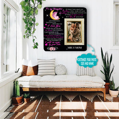 To my daughter at times i may upset you Mother & Daughter Engraved Wood Picture Frame Gift For Mother's Day