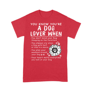 You know ypu're a dog lover when t-shirt - Standard T-shirt Tee Shirt Gift For Christmas