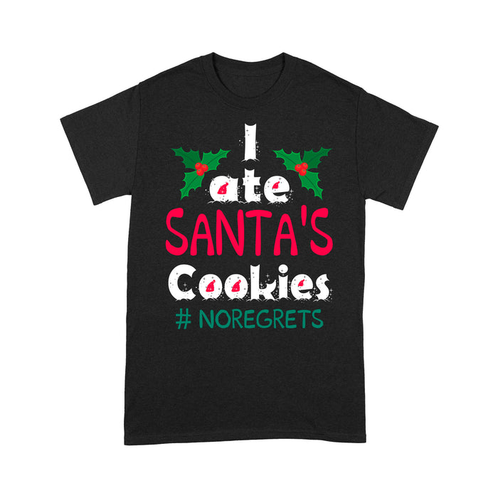 Funny Christmas Gift - I Ate Santa's Cookies No Regrets Tee Shirt Gift For Christmas