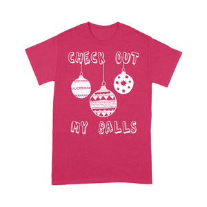 Check Out My Balls Funny Christmas Gift Tee Shirt Gift Christmas