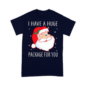 I Have A Huge Package For You Funny Christmas  Tee Shirt Gift For Christmas