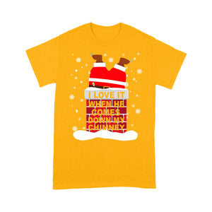 I Love It When He Comes Down My Chimney Funny Christmas Santa  Tee Shirt Gift For Christmas