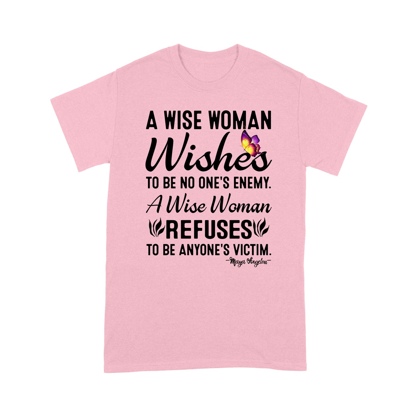 A wise woman wishes to be no one's enemy standard T-shirt