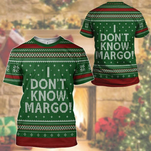 3D I Dont Know Margo National Lampoon Christmas Vacation Ugly Sweater Custom Tshirt Hoodie Apparel