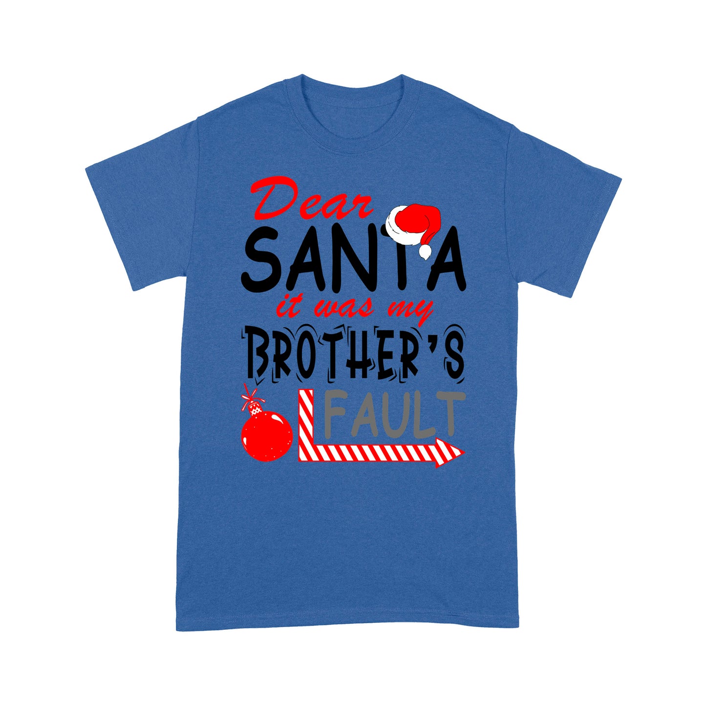 Funny Christmas Gift - Dear Santa It Was My Brother's Fault  Tee Shirt Gift For Christmas
