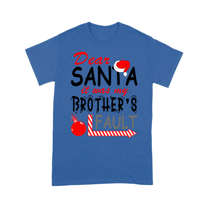 Funny Christmas Gift - Dear Santa It Was My Brother's Fault  Tee Shirt Gift For Christmas