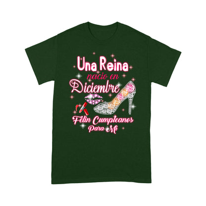 Una Reina Nacio En Diciembre Felin Cumpleanos Para Mi - Standard T-shirt Tee Shirt Gift For Christmas