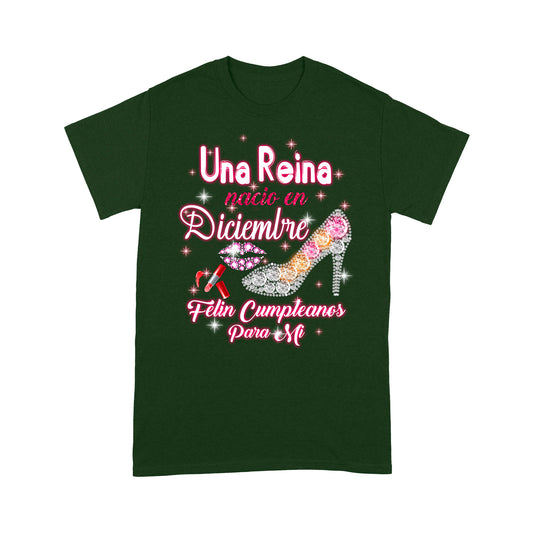 Una Reina Nacio En Diciembre Felin Cumpleanos Para Mi - Standard T-shirt Tee Shirt Gift For Christmas