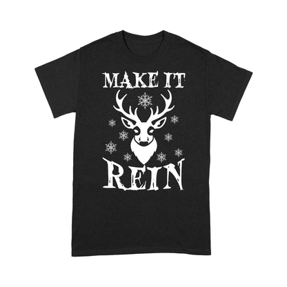 Make It Rein Lustiges Weihnachts-Rentier-Geschenk-T-Shirt Geschenk für Weihnachten