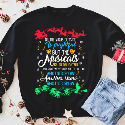 Oh, das Virus draußen ist furchtbar, aber die Musicals sind so entzückend – Lustiges Sweatshirt, Weihnachtsgeschenk, hässlicher Pullover für Männer und Frauen 