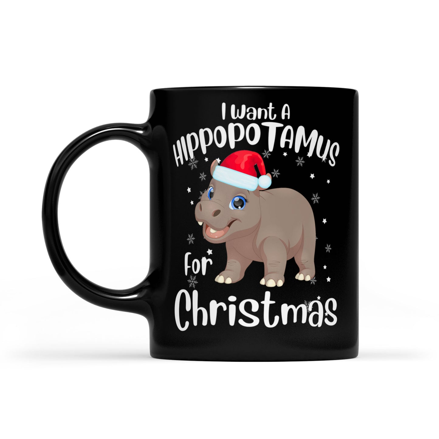 I Want A Hippopotamus For Christmas Funny Hippo Tee  Black Mug Gift For Christmas