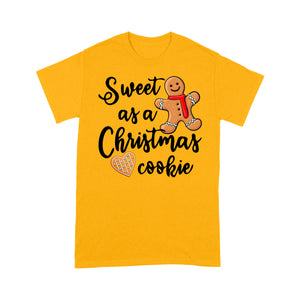 Sweet As a Christmas Cookie Funny Cute. - Standard T-shirt  Tee Shirt Gift For Christmas