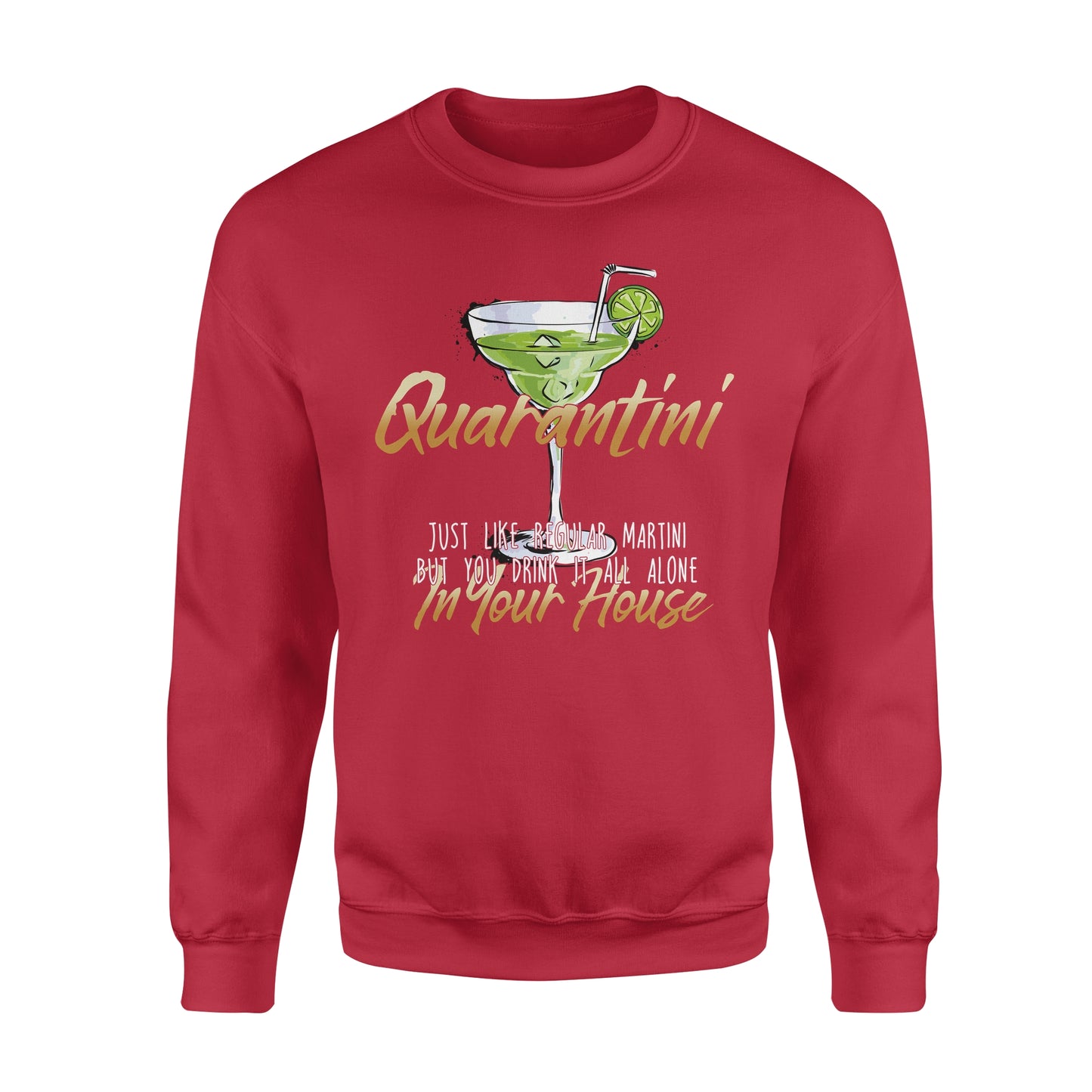 Quanrantini, genau wie normaler Martini, aber Sie trinken ihn ganz allein in Ihrem Haus – Lustiges Sweatshirt, Weihnachtsgeschenk, hässlicher Pullover für Männer und Frauen 