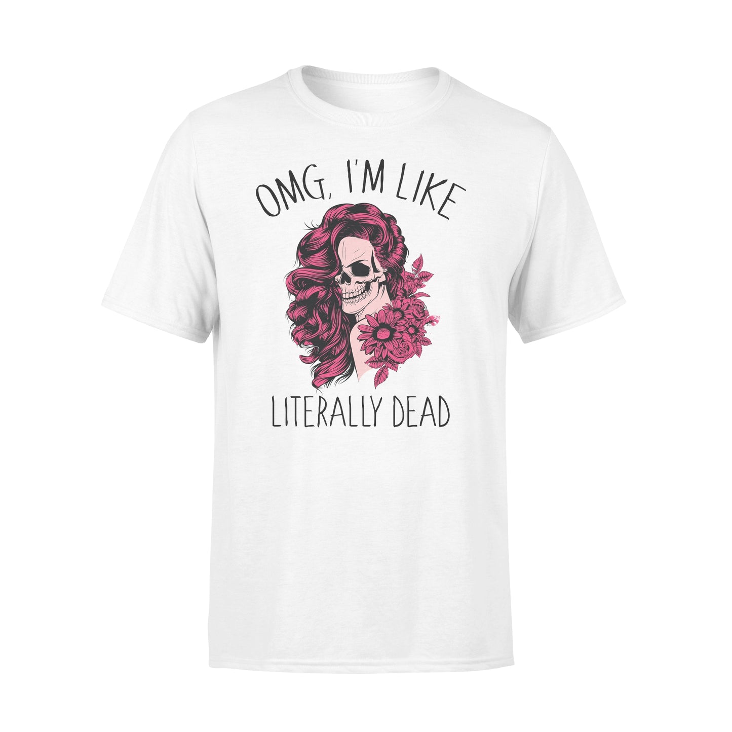 Omg Tá mé cosúil le literally marbh greannmhar T-léine