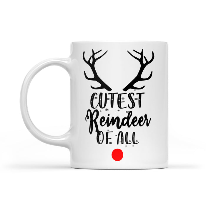 Cutest Reindeer Of All Funny Christmas White Mug Gift For Christmas