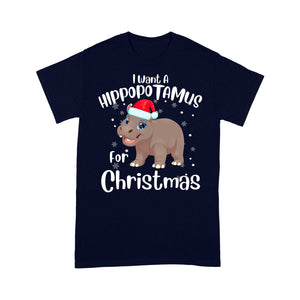 I Want A Hippopotamus For Christmas Funny Hippo Tee T-shirt  Tee Shirt Gift For Christmas