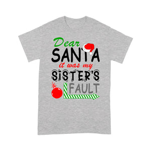 Funny Christmas Gift - Dear Santa It Was My Sister's Fault Tee Shirt Gift For Christmas