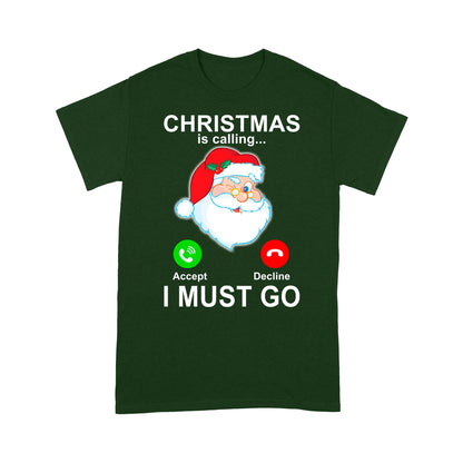 Christmas Is Calling I Must Go Lustiges Weihnachtsmann-Geschenk-T-Shirt Geschenk für Weihnachten