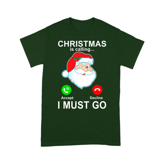 Christmas Is Calling I Must Go Lustiges Weihnachtsmann-Geschenk-T-Shirt Geschenk für Weihnachten